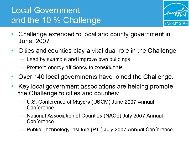 Local Government and the 10 % Challenge • Challenge extended to local and county