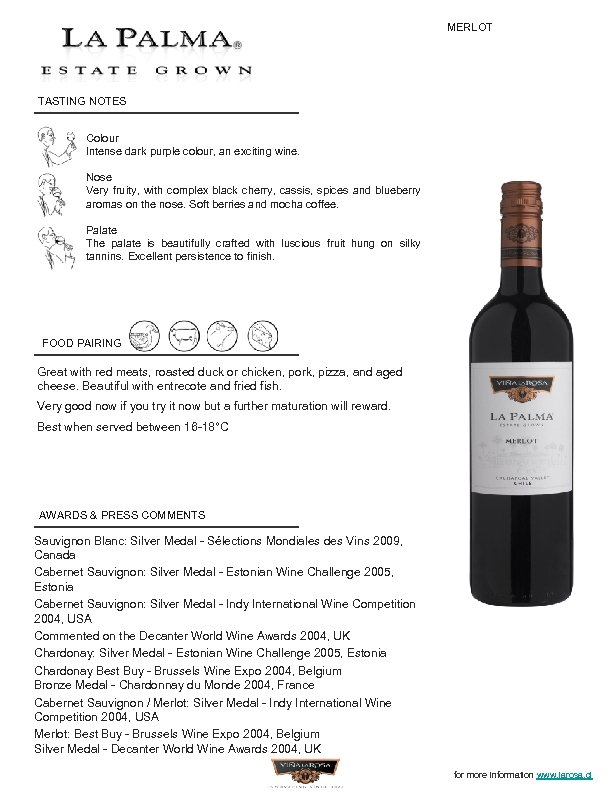 MERLOT TASTING NOTES Colour Intense dark purple colour, an exciting wine. Nose Very fruity,