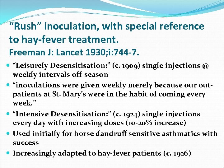 “Rush” inoculation, with special reference to hay-fever treatment. Freeman J: Lancet 1930; i: 744
