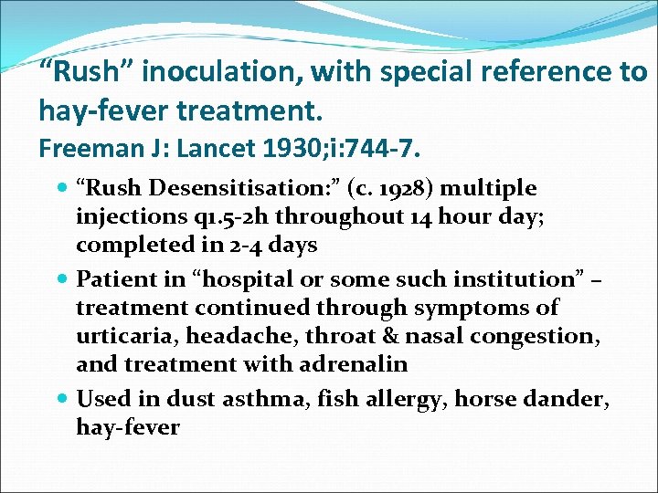 “Rush” inoculation, with special reference to hay-fever treatment. Freeman J: Lancet 1930; i: 744