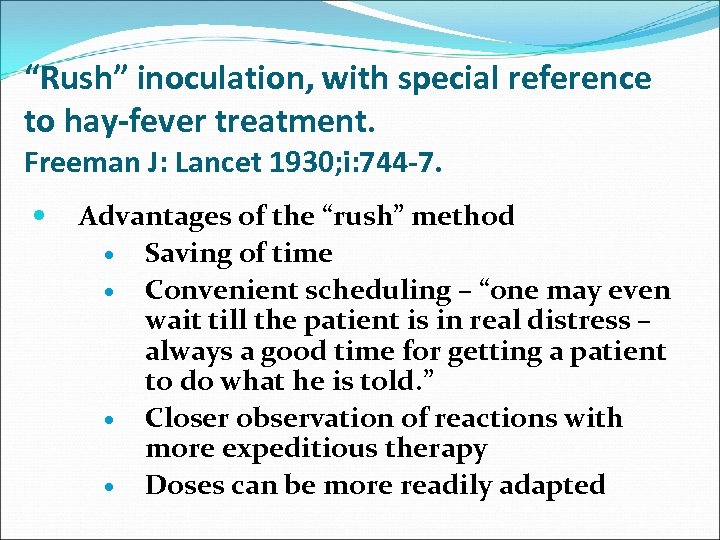 “Rush” inoculation, with special reference to hay-fever treatment. Freeman J: Lancet 1930; i: 744