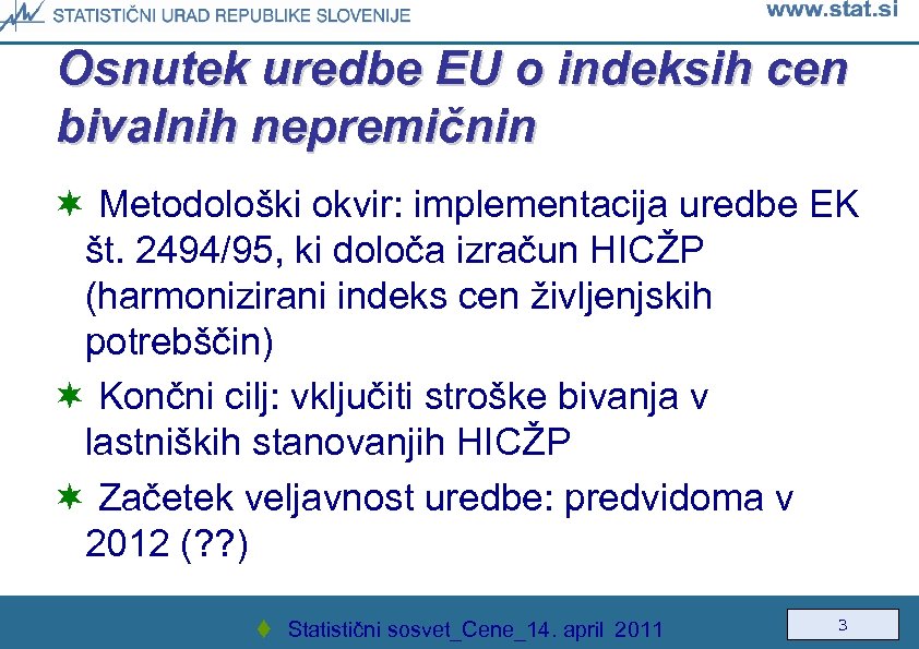 Osnutek uredbe EU o indeksih cen bivalnih nepremičnin ¬ Metodološki okvir: implementacija uredbe EK