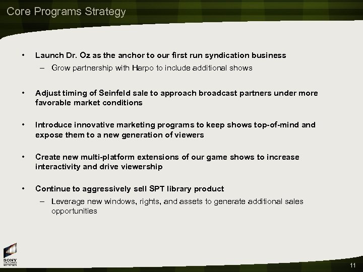 Core Programs Strategy • Launch Dr. Oz as the anchor to our first run
