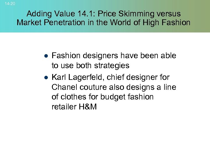 14 -20 Adding Value 14. 1: Price Skimming versus Market Penetration in the World