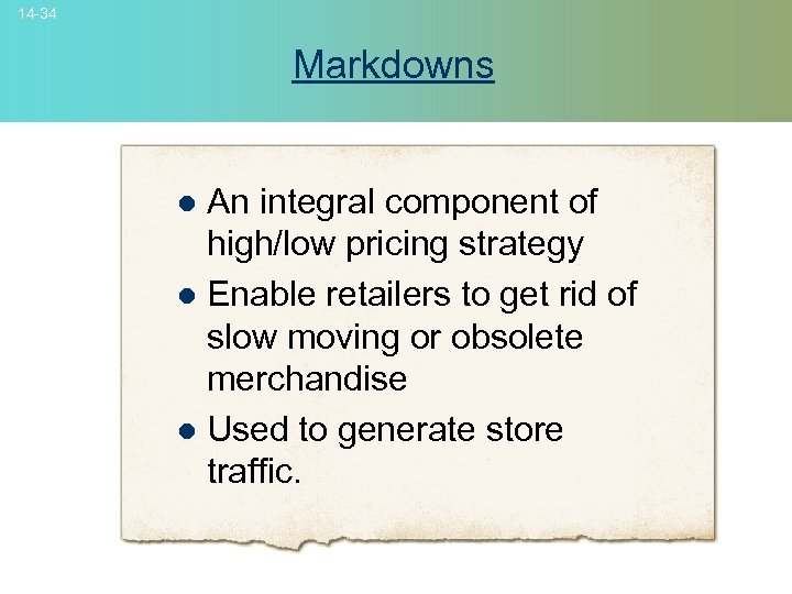 14 -34 Markdowns An integral component of high/low pricing strategy l Enable retailers to