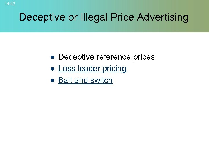 14 -42 Deceptive or Illegal Price Advertising l l l Deceptive reference prices Loss