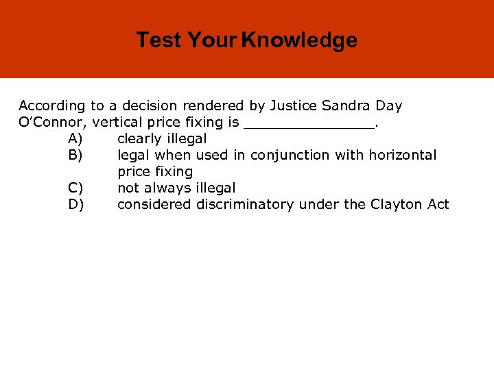 14 -48 Test Your Knowledge According to a decision rendered by Justice Sandra Day