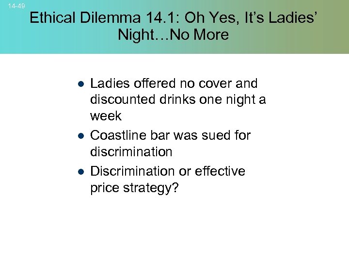 14 -49 Ethical Dilemma 14. 1: Oh Yes, It’s Ladies’ Night…No More l l