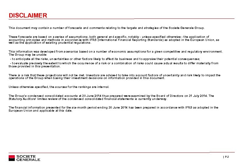 DISCLAIMER This document may contain a number of forecasts and comments relating to the