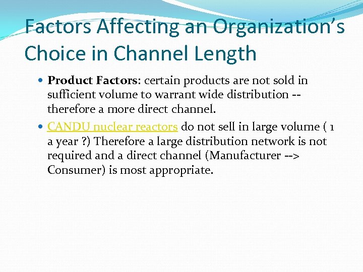 Factors Affecting an Organization’s Choice in Channel Length Product Factors: certain products are not