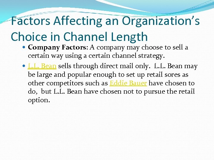 Factors Affecting an Organization’s Choice in Channel Length Company Factors: A company may choose