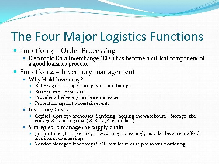 The Four Major Logistics Functions Function 3 – Order Processing Electronic Data Interchange (EDI)