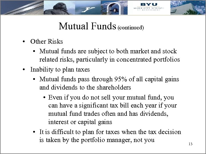 Mutual Funds (continued) • Other Risks • Mutual funds are subject to both market