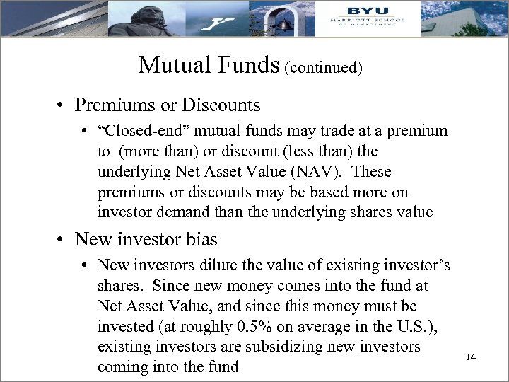 Mutual Funds (continued) • Premiums or Discounts • “Closed-end” mutual funds may trade at