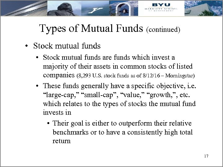 Types of Mutual Funds (continued) • Stock mutual funds are funds which invest a