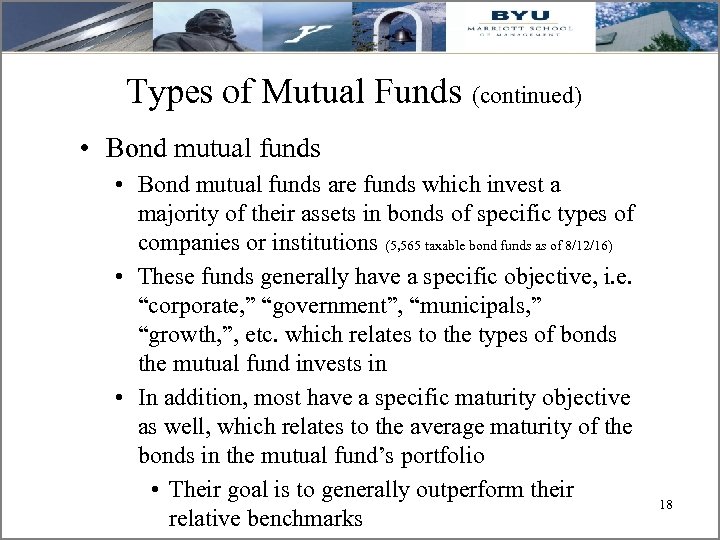 Types of Mutual Funds (continued) • Bond mutual funds are funds which invest a