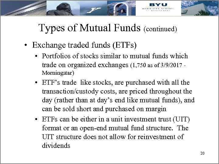 Types of Mutual Funds (continued) • Exchange traded funds (ETFs) • Portfolios of stocks