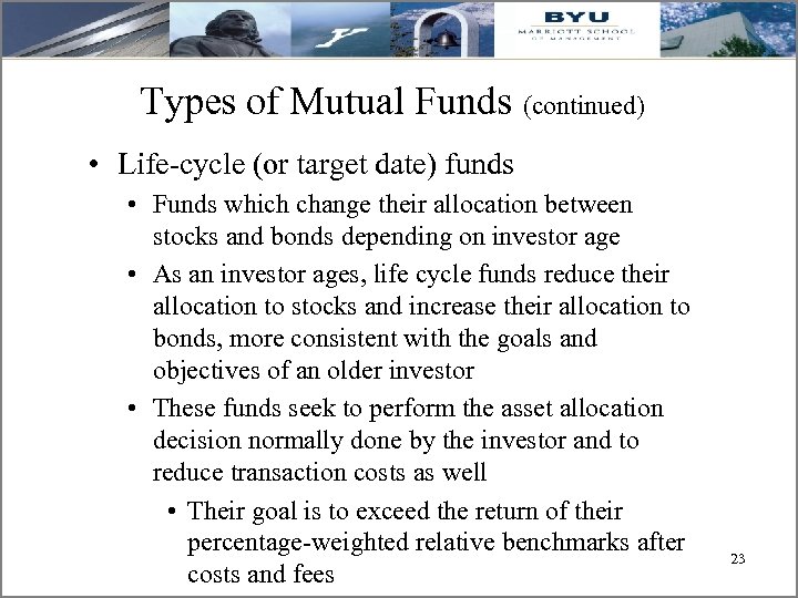 Types of Mutual Funds (continued) • Life-cycle (or target date) funds • Funds which