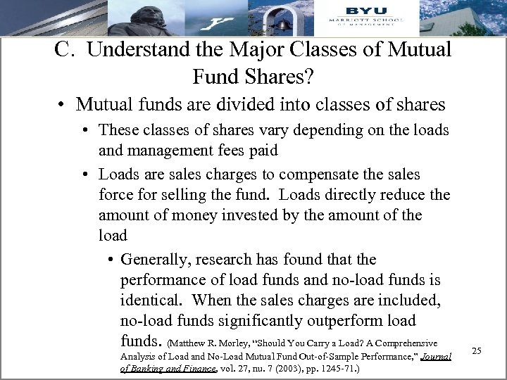 C. Understand the Major Classes of Mutual Fund Shares? • Mutual funds are divided