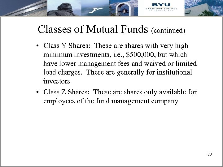 Classes of Mutual Funds (continued) • Class Y Shares: These are shares with very