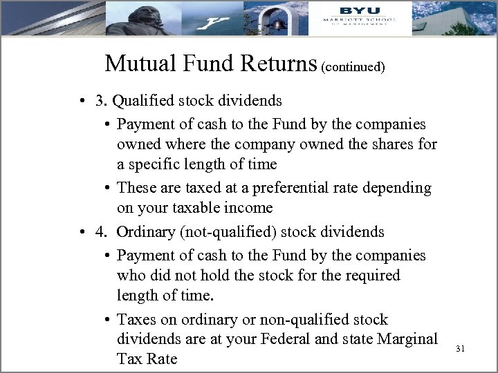 Mutual Fund Returns (continued) • 3. Qualified stock dividends • Payment of cash to