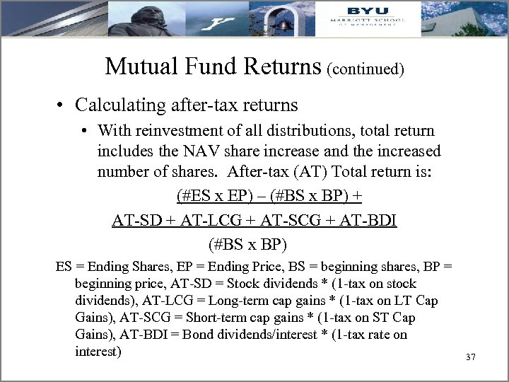 Mutual Fund Returns (continued) • Calculating after-tax returns • With reinvestment of all distributions,