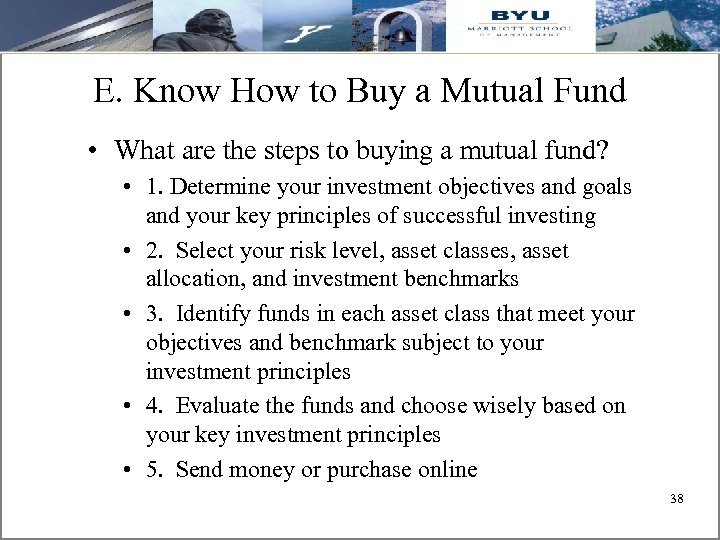 E. Know How to Buy a Mutual Fund • What are the steps to