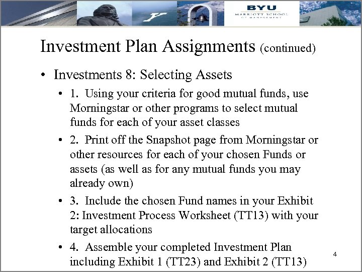 Investment Plan Assignments (continued) • Investments 8: Selecting Assets • 1. Using your criteria