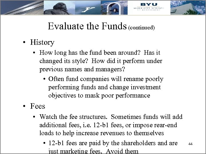 Evaluate the Funds (continued) • History • How long has the fund been around?