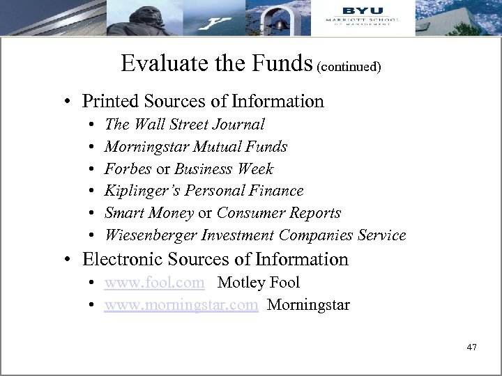 Evaluate the Funds (continued) • Printed Sources of Information • • • The Wall