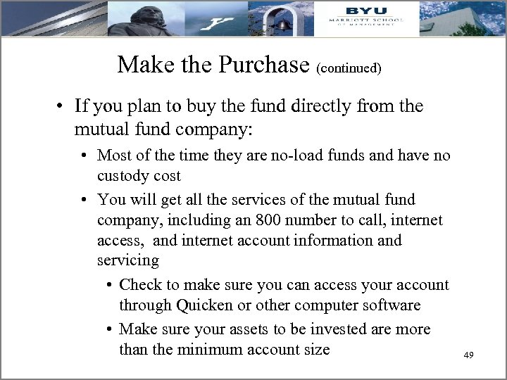 Make the Purchase (continued) • If you plan to buy the fund directly from