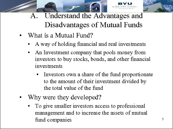 A. Understand the Advantages and Disadvantages of Mutual Funds • What is a Mutual