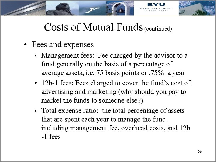 Costs of Mutual Funds (continued) • Fees and expenses Management fees: Fee charged by