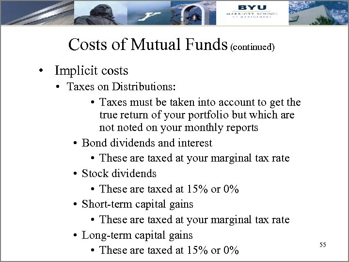 Costs of Mutual Funds (continued) • Implicit costs • Taxes on Distributions: • Taxes