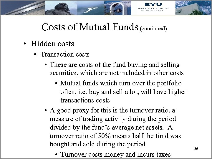 Costs of Mutual Funds (continued) • Hidden costs • Transaction costs • These are