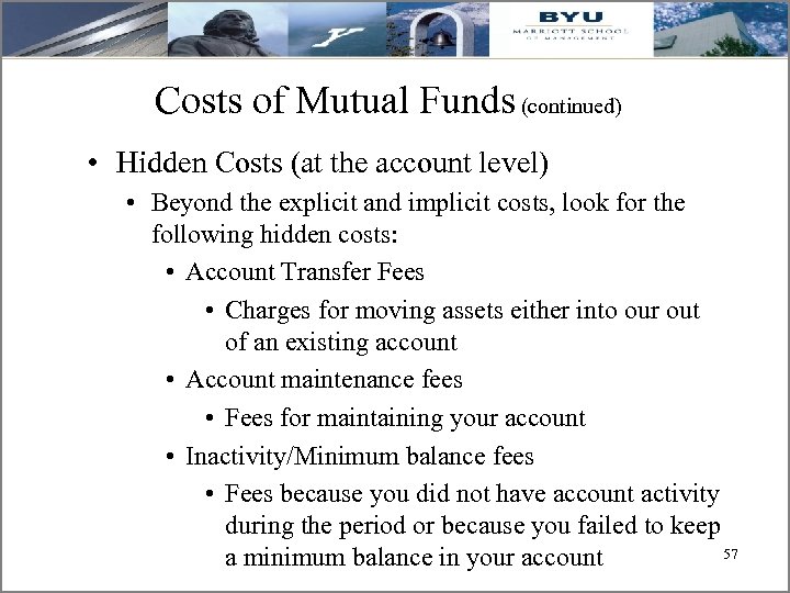 Costs of Mutual Funds (continued) • Hidden Costs (at the account level) • Beyond