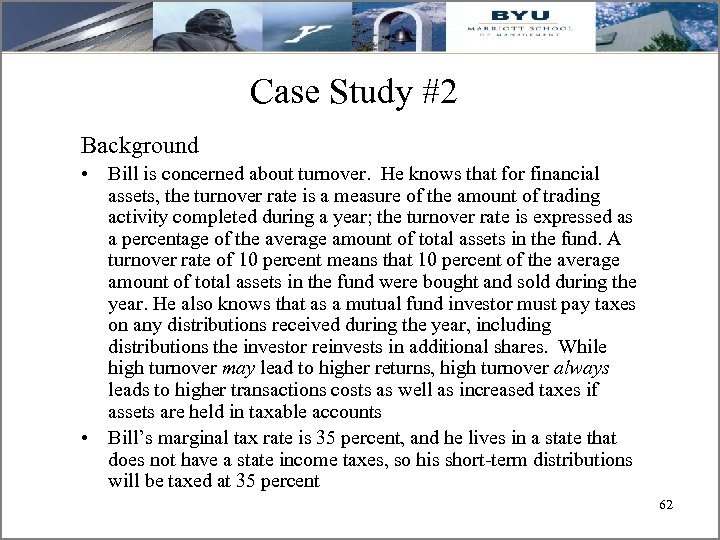 Case Study #2 Background • Bill is concerned about turnover. He knows that for