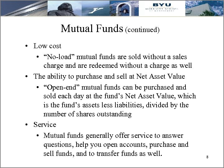 Mutual Funds (continued) • Low cost • “No-load” mutual funds are sold without a