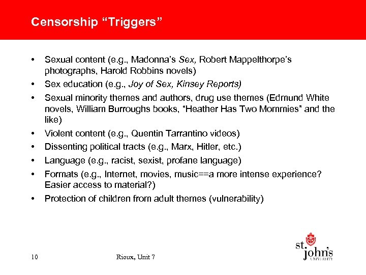 Censorship “Triggers” • • 10 Sexual content (e. g. , Madonna’s Sex, Robert Mappelthorpe’s