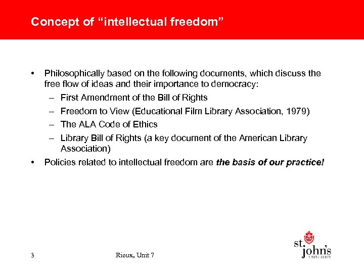 Concept of “intellectual freedom” • • 3 Philosophically based on the following documents, which