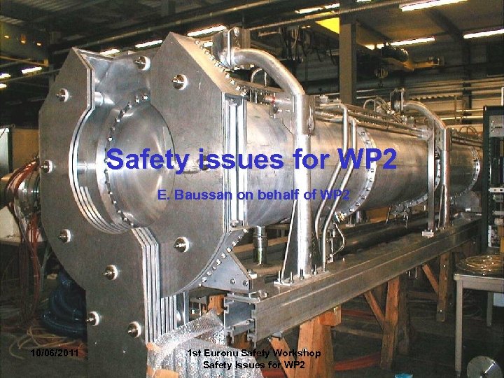 Safety issues for WP 2 E. Baussan on behalf of WP 2 10/06/2011 1