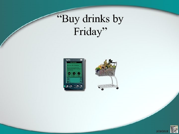 “Buy drinks by Friday” 3/18/2018 