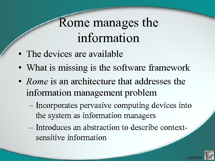 Rome manages the information • The devices are available • What is missing is