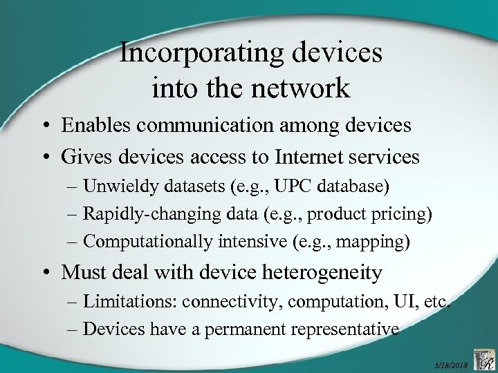 Incorporating devices into the network • Enables communication among devices • Gives devices access