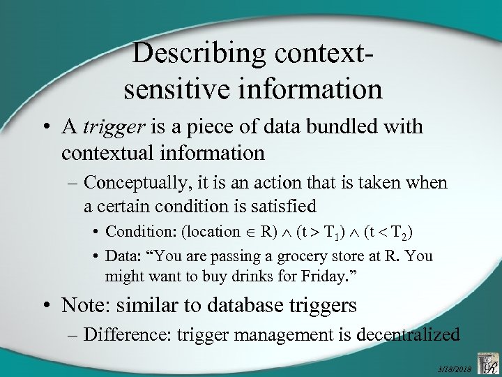 Describing contextsensitive information • A trigger is a piece of data bundled with contextual