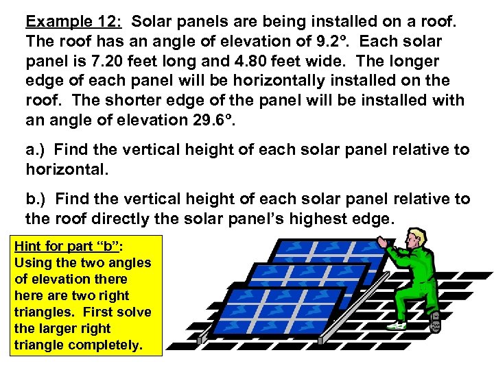 Example 12: Solar panels are being installed on a roof. The roof has an