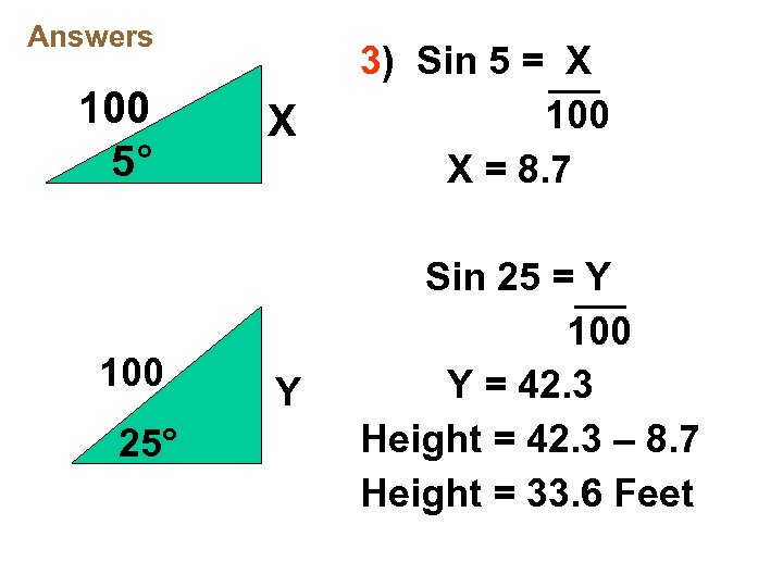 Answers 100 5° 100 25° X 3) Sin 5 = X 100 X =