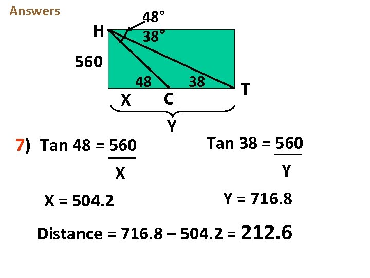 Answers 48° 38° H 560 X 48 7) Tan 48 = 560 X X