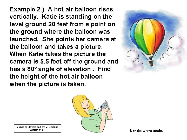 Example 2. ) A hot air balloon rises vertically. Katie is standing on the