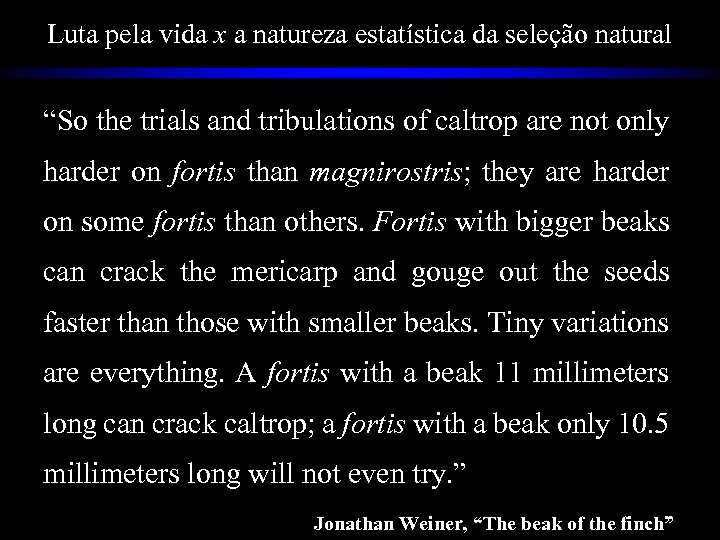 Luta pela vida x a natureza estatística da seleção natural “So the trials and